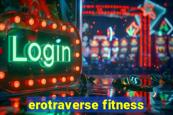 erotraverse fitness